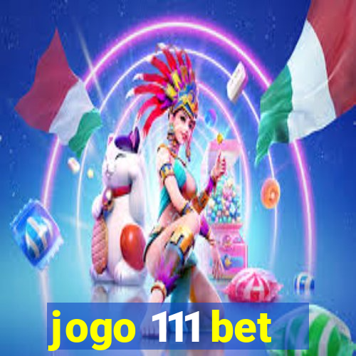 jogo 111 bet